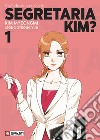 Cos'è che non va con la Segretaria Kim?. Vol. 1 libro di Kim Myeongmi Jeong Gyeong Yun