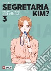 Cos'è che non va con la Segretaria Kim?. Vol. 3 libro di Kim Myeongmi Jeong Gyeong Yun