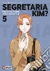 Cos'è che non va con la Segretaria Kim?. Vol. 5 libro di Kim Myeongmi Jeong Gyeong Yun