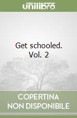 Get schooled. Vol. 2 libro