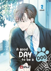 A good day to be a dog. Vol. 2 libro
