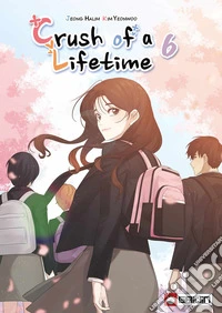 Crush of a lifetime. Vol. 6 libro