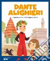 Dante Alighieri. Il poeta padre della lingua italiana. Ediz. a colori libro