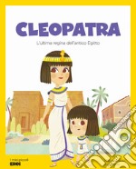 Cleopatra. L'ultima regina dell'Antico Egitto. Ediz. a colori libro