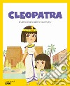 Cleopatra. L'ultima regina dell'Antico Egitto. Ediz. a colori libro