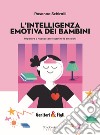 L'intelligenza emotiva dei bambini. Imparare a riconoscere e gestire le emozioni libro