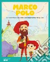 Marco Polo. Un veneziano alla corte dell'imperatore della Cina libro