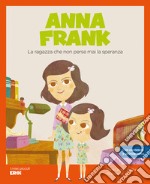 Anna Frank. La ragazza che non perse mai la speranza libro