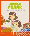 Anna Frank. La ragazza che non perse mai la speranza libro