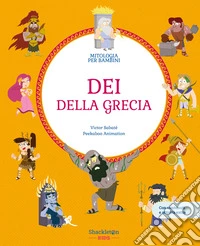 Dei della Grecia. Con contenuti e attività extra. Ediz. a colori libro