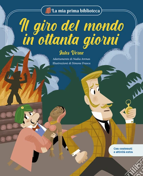 Il giro del mondo in ottanta giorni. Basato sul romanzo di Jules Verne. Con contenuti e attività extra. Ediz. a colori