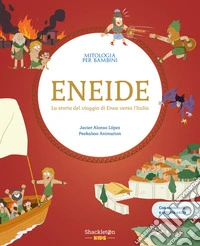 Eneide. La storia del viaggio di Enea verso l'Italia. Con contenuti e attività extra. Ediz. a colori libro