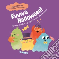 Evviva Halloween! Impara a classificare gli oggetti in base alla dimensione. Con contenuti e attività extra. Ediz. a colori libro