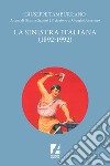 La Sinistra italiana (1892-1992) libro