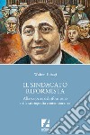 Il sindacato riformista. Alla scoperta del riformismo nella storiografia contemporanea libro di Tobagi Walter