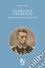 Da Pelloux a Mussolini. (Dai «Discorsi parlamentari» 1896-1923) libro