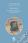 L'eretico. Giuseppe Faravelli nella storia del socialismo italiano libro