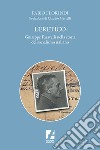 L'eretico. Giuseppe Faravelli nella storia del socialismo italiano libro di Florindi Fabio