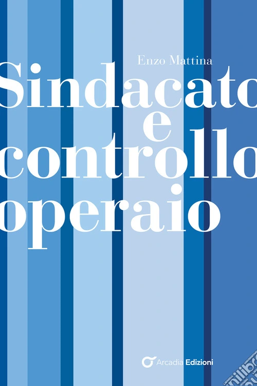 Sindacato e controllo operaio