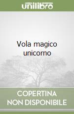 Vola magico unicorno libro