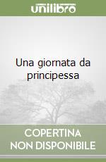 Una giornata da principessa libro