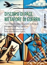 Discorsi di pace, metafore di guerra. Voci europee contro la guerra in storie di denuncia, fuga e accoglienza