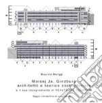 Moisej Ja. Ginzburg. Architetto e teorico costruttivista e il suo insegnamento al VChUTEMAS-VChUTEIN