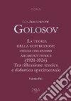 La teoria della costruzione degli organismi architettonici (1920-1924). Tra riflessione teorica e didattica sperimentale libro