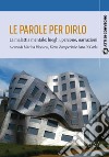 Le parole per dirlo. La malattia mentale: luoghi, persone, narrazioni. Atti del Convegno (Pisa, 10-11 febbraio 2023) libro