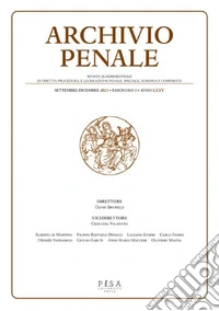Archivio penale. Rivista quadrimestrale di diritto, procedura e legislazione penale, speciale, europea e comparata (2023). Vol. 3 libro