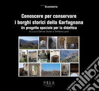 Conoscere per conservare i borghi storici della Garfagnana. Un progetto speciale per la didattica