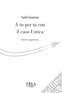A tu per tu con il caso Ustica libro