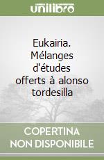 Eukairia. Mélanges d'études offerts à alonso tordesilla libro