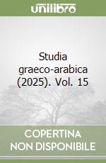 Studia graeco-arabica (2025). Vol. 15 libro