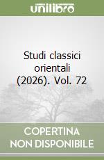 Studi classici orientali (2026). Vol. 72 libro