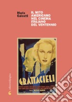 Il mito americano nel cinema italiano del Ventennio libro