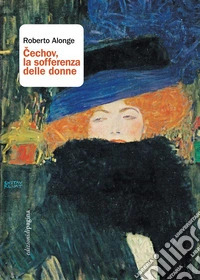 Cechov, la sofferenza delle donne
