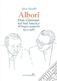 Albori. Don Giussani nel Sud America di lingua spagnola (1973-1987) libro