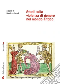Studi sulla violenza di genere nel mondo antico libro