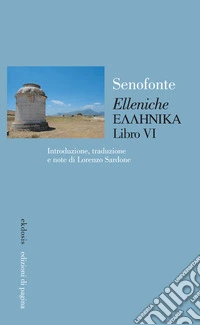 «Elleniche». Vol. VI libro