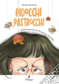 Pidocchi pastrocchi. Ediz. a colori libro