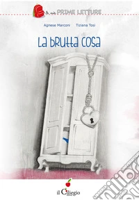 La brutta cosa libro