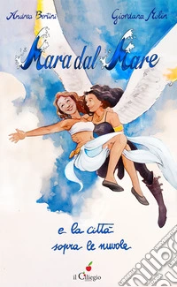 Mara dal mare e la città sopra le nuvole libro