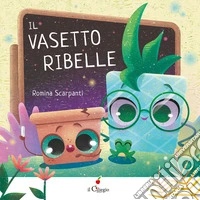Il vasetto ribelle libro
