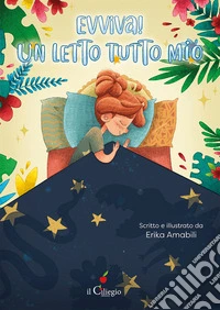 Evviva! Un letto tutto mio. Ediz. a colori libro