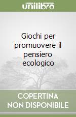 Giochi per promuovere il pensiero ecologico