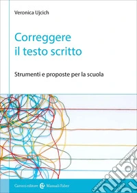 Correggere il testo scritto. Strumenti e proposte per la scuola libro