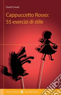 Cappuccetto Rosso: 55 esercizi di stile libro