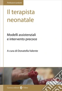 Il terapista neonatale. Modelli assistenziali e intervento precoce libro