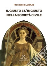 Il giusto e l'ingiusto nella società civile libro